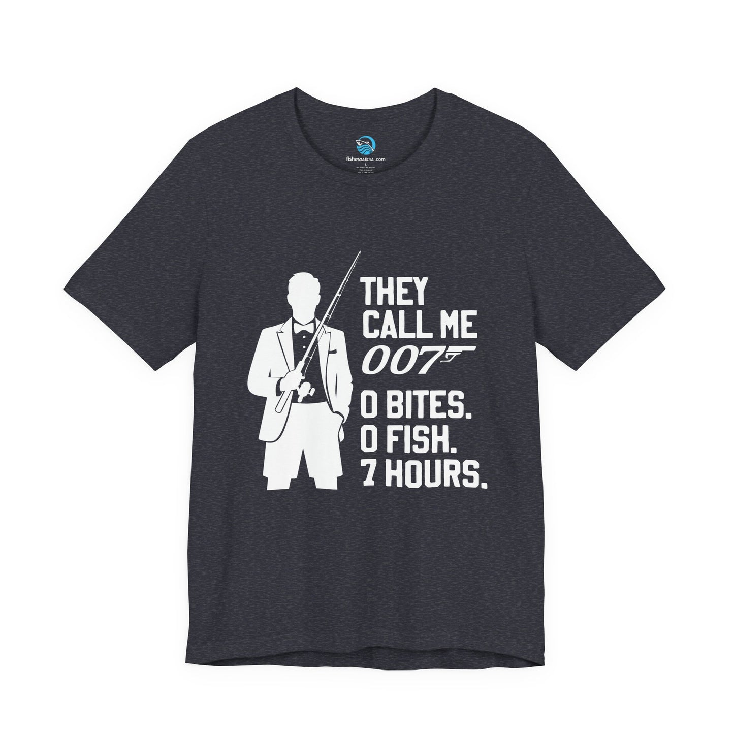 They Call Me 007 - 0 Bites. 0 Fish. 7 Hours. T-Shirt